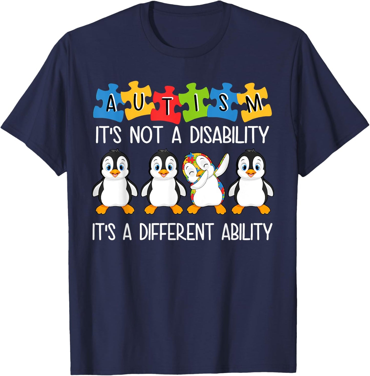 Penguin Autism Is Not A Disability It's A Different Ability T-Shirt - T-Shirt | Navy