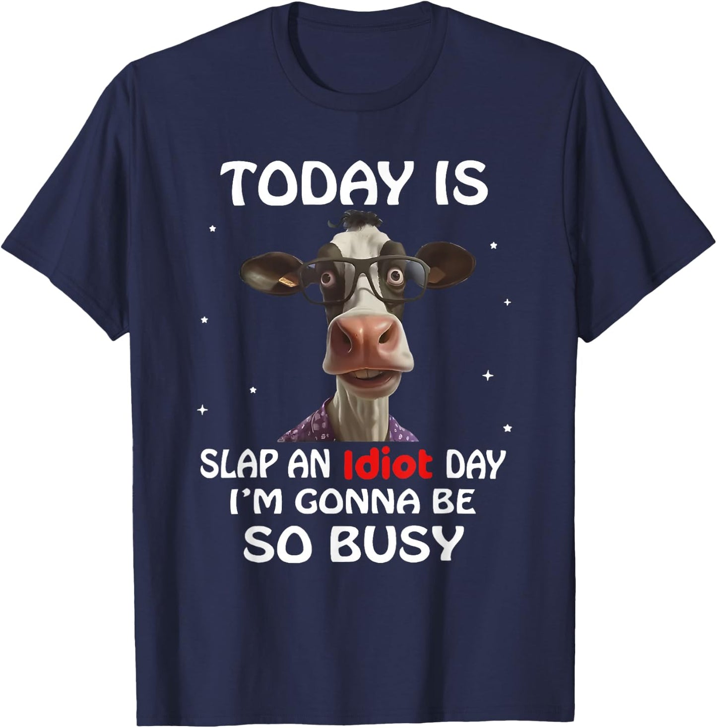 Today is Slap an Idiot Day I'm Gonna Be So Busy T-Shirt - T-Shirt | Navy