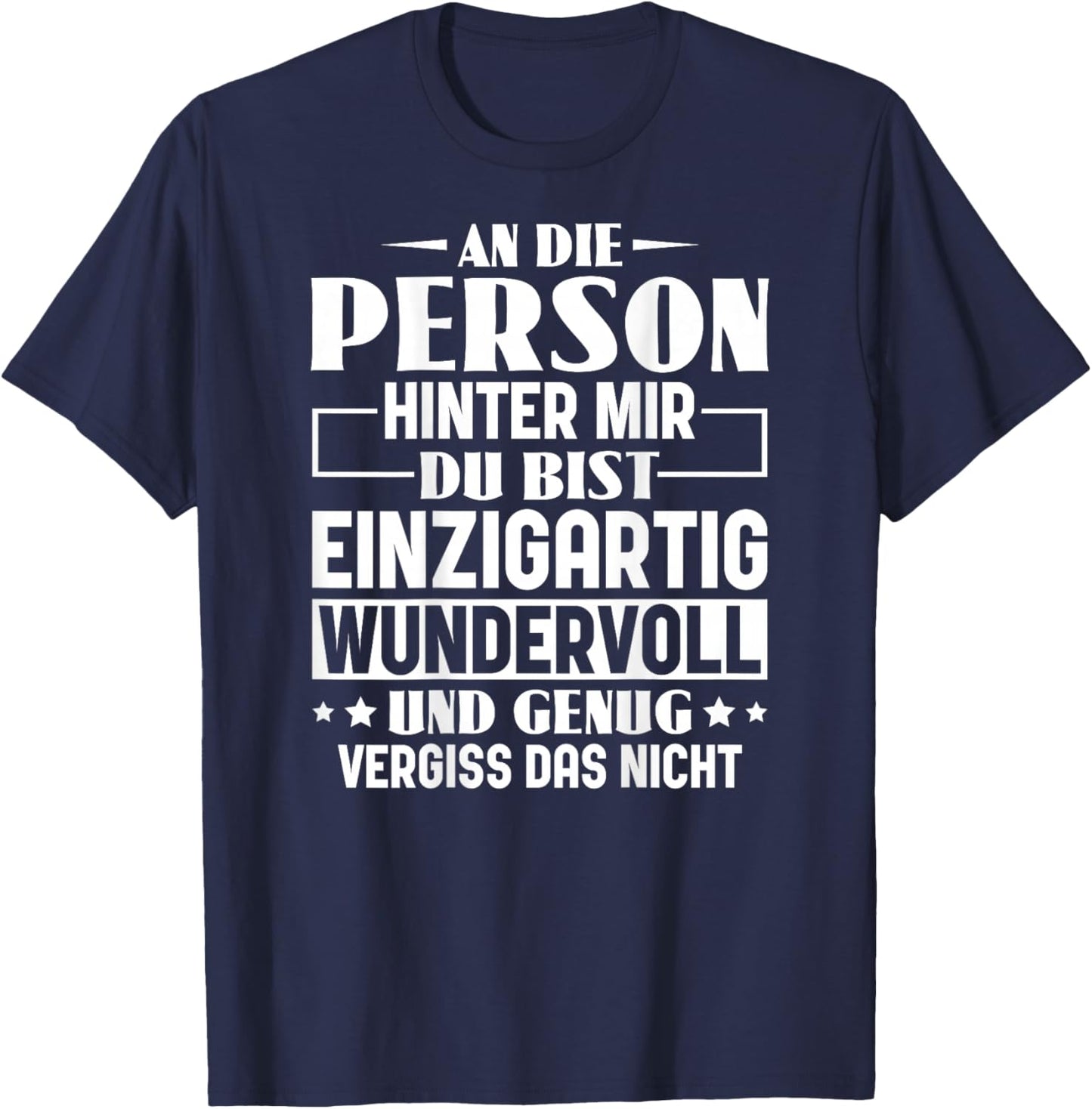 An Die Person Hinter Mir Liebe Person Hinter Mir T-Shirt - T-Shirt | Navy