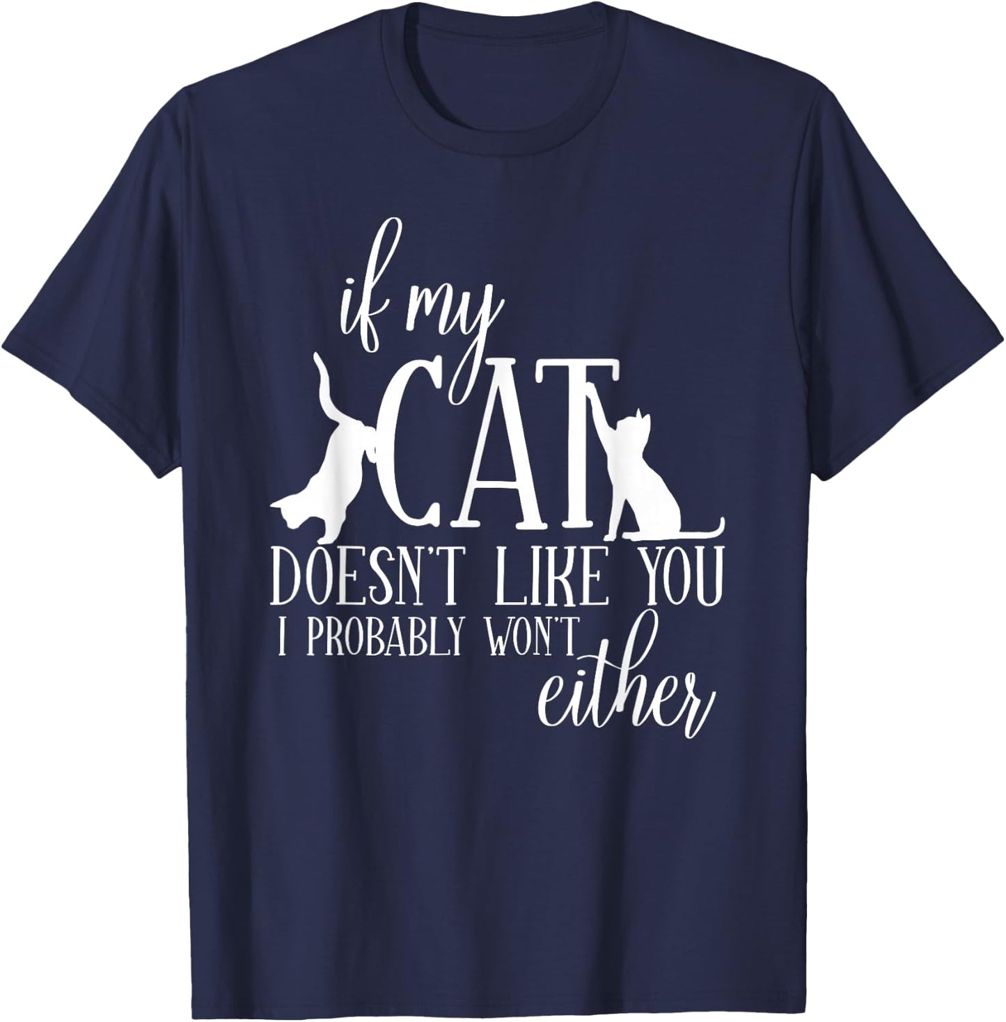 Cat Lovers Cat Friends Saying Funny Cats T-Shirt - T-Shirt | Navy
