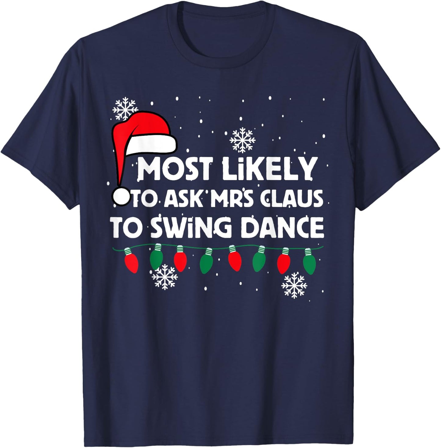 Christmas West Coast Swing Ask Mrs Claus To Dance Funny T-Shirt - T-Shirt | Navy