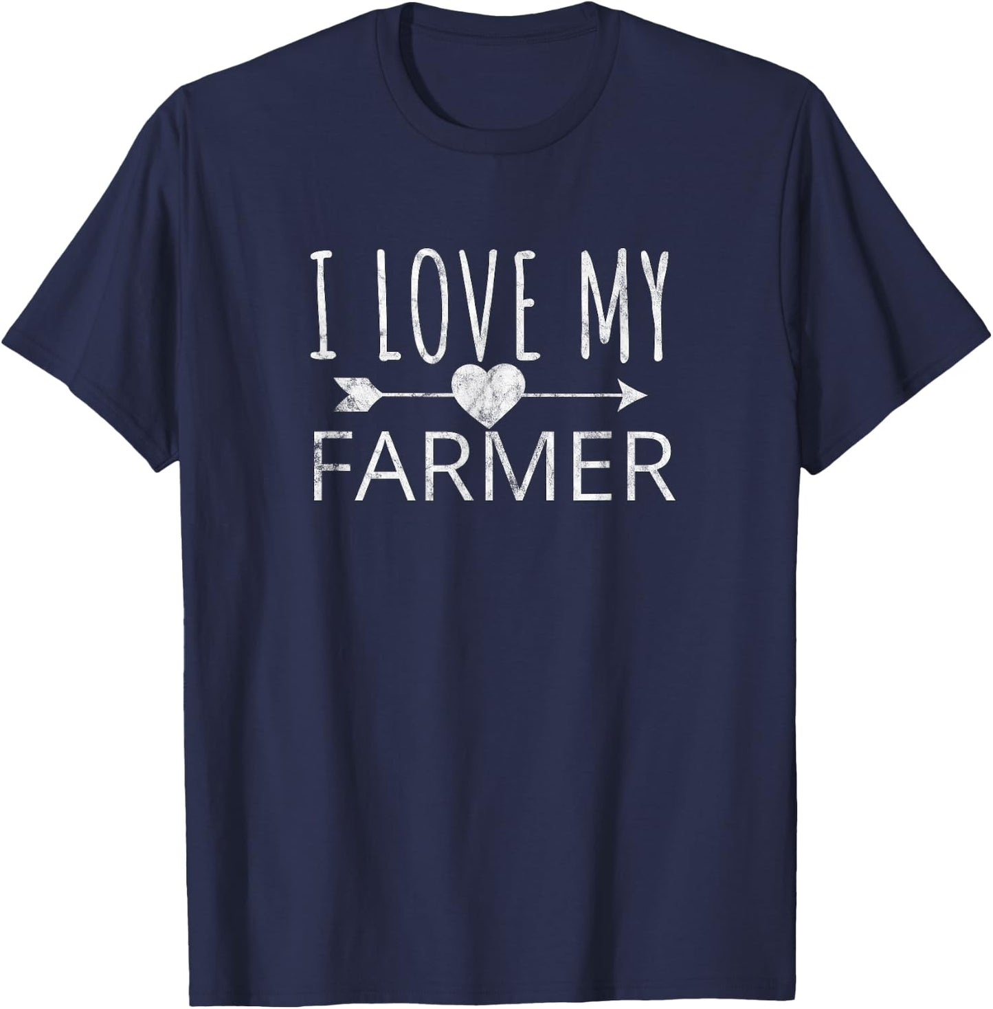 I Love My Farmer Quote Farmer's Wife Girlfriend Husband T-Shirt - T-Shirt | Navy