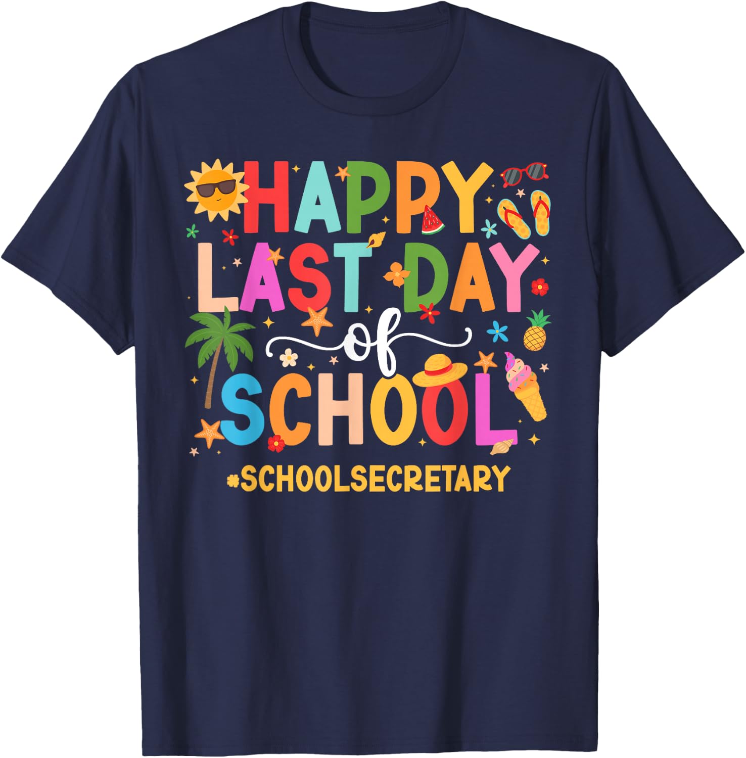 Happy Last Day of School Secretary Last Day of School T-Shirt - T-Shirt | Navy