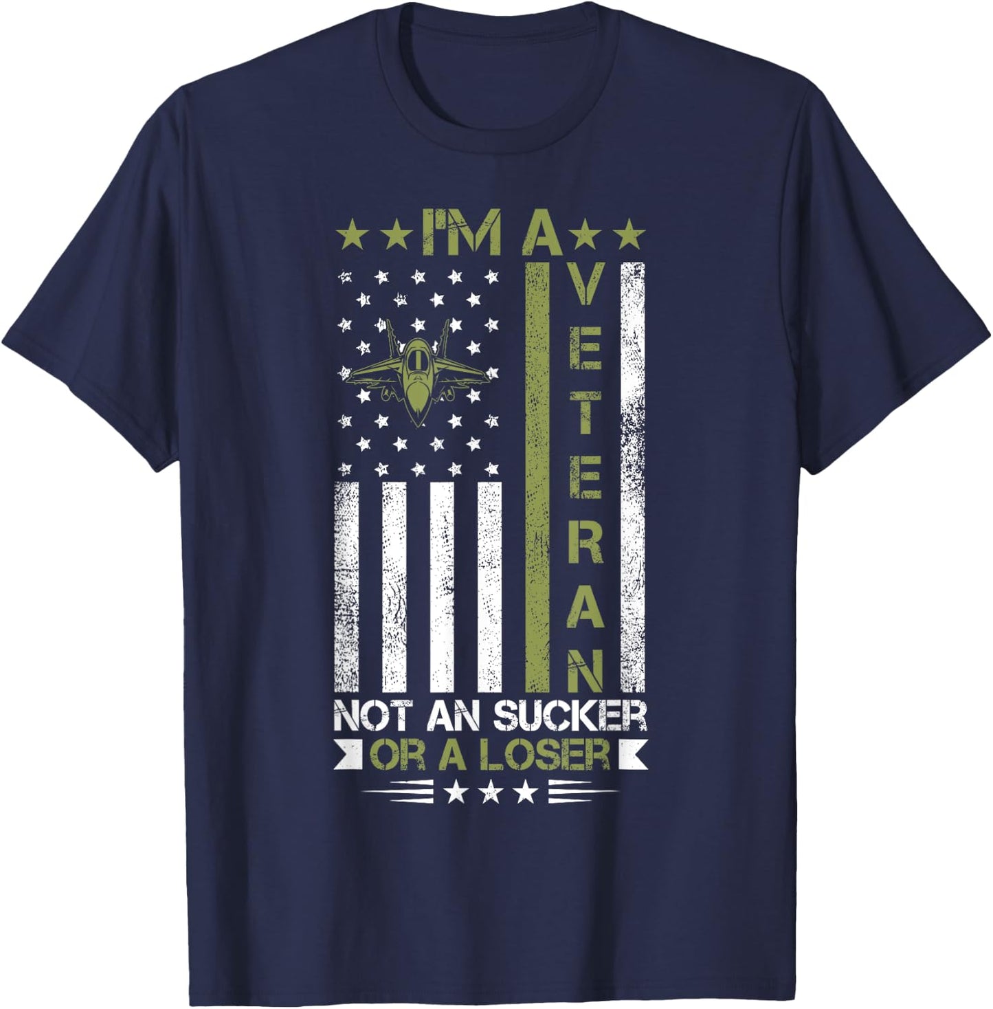 I'm A Veteran Not A Sucker Or A Loser patriotic quotes T-Shirt - T-Shirt | Navy