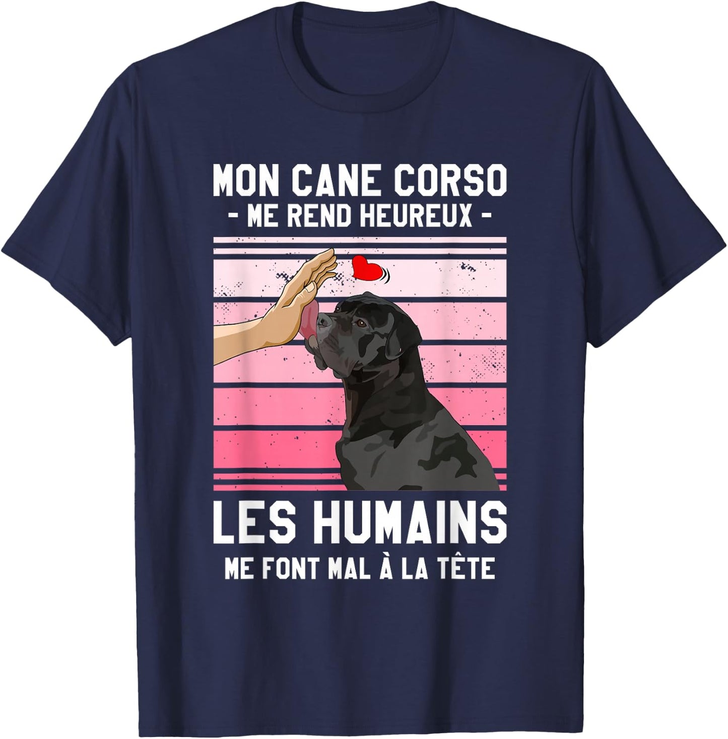 Mon Cane Corso Makes Me Happy Humans , Black, S T-Shirt - T-Shirt | Navy