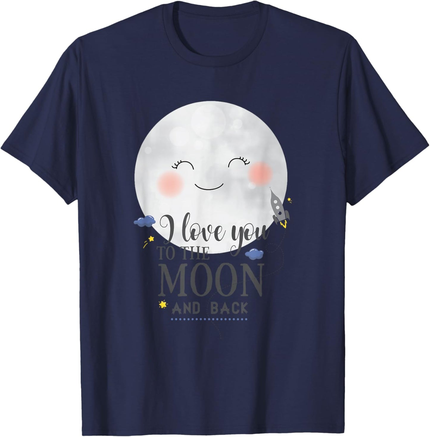 I Love You To The Moon And Back T-Shirt - T-Shirt | Navy