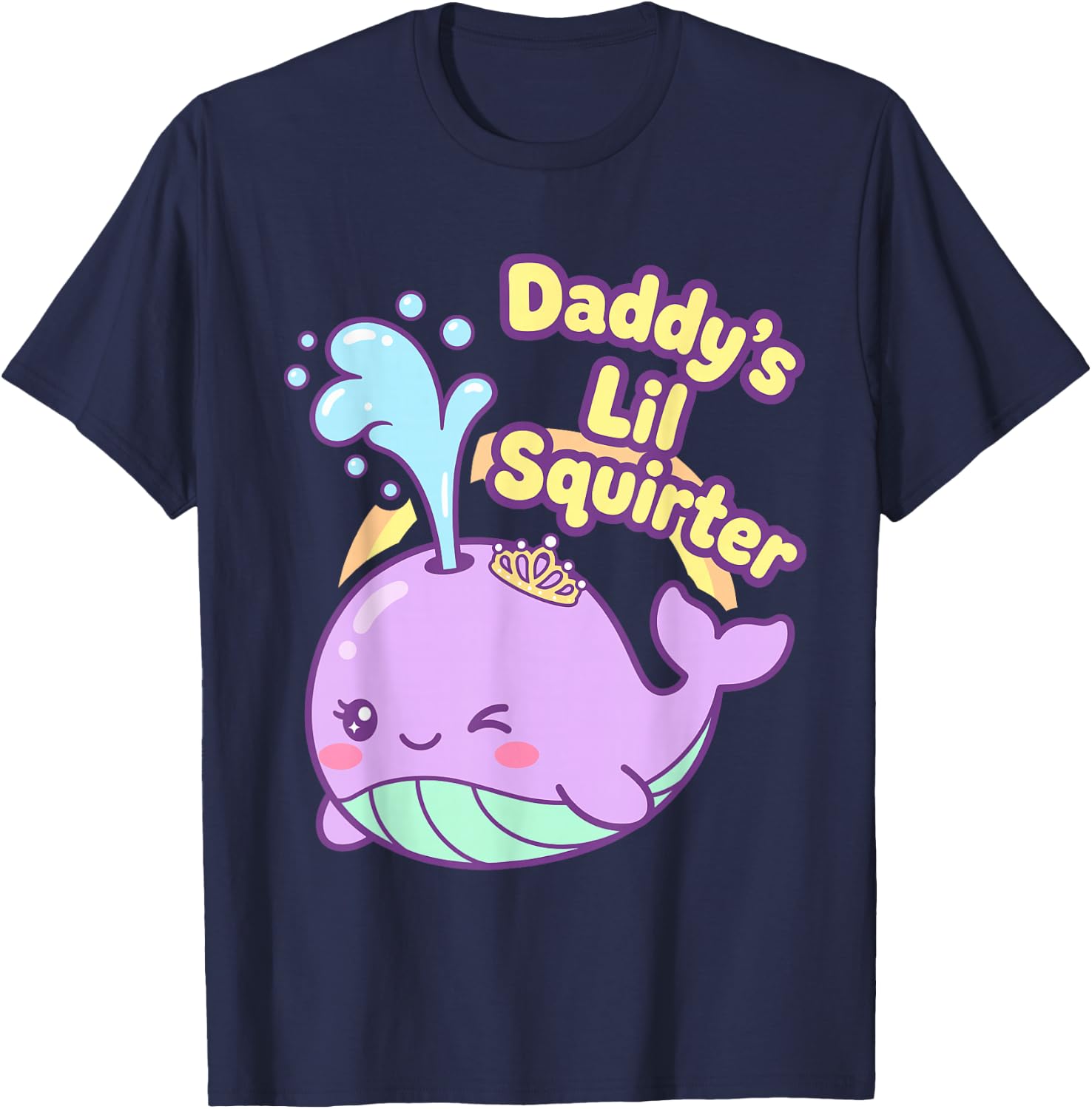 Daddy's Lil Squirter Funny Whale Inappropriate Women Adult T-Shirt - T-Shirt | Navy