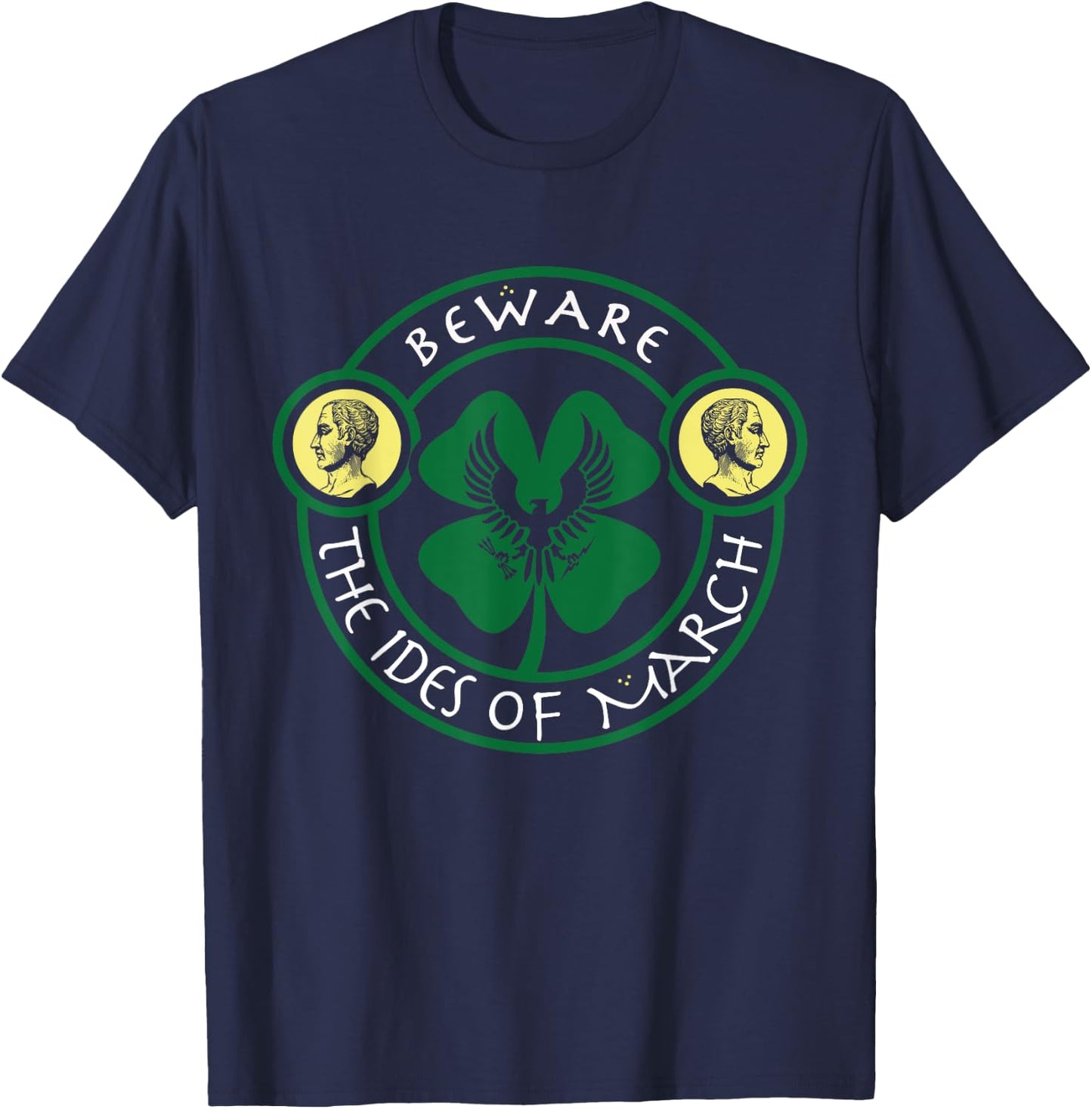 Beware Ides of March Imperial Shamrock Seal Irish Ceasar T-Shirt - T-Shirt | Navy