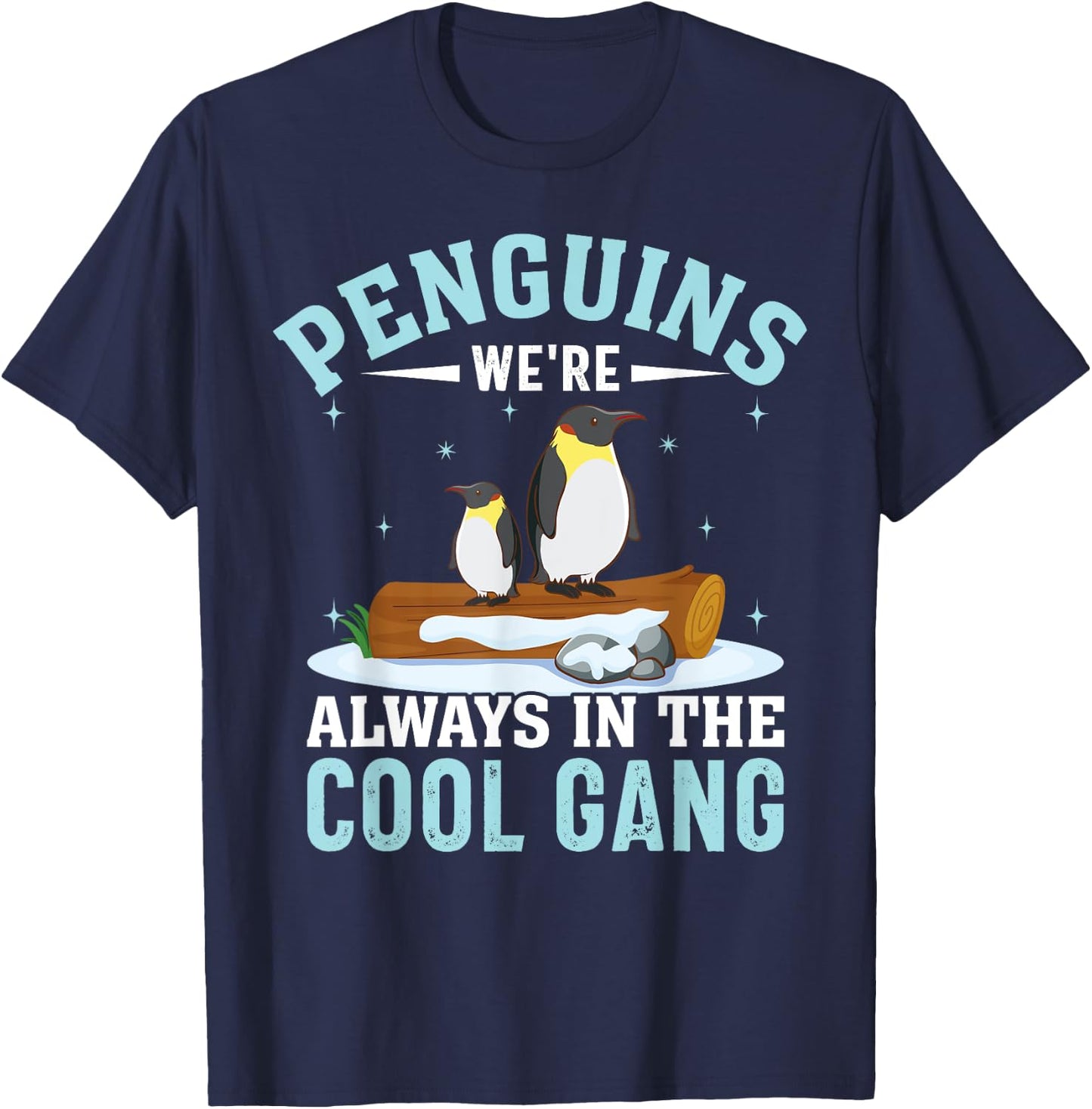 Penguins We're Always In The Cool Gang I Penguin T-Shirt - T-Shirt | Navy