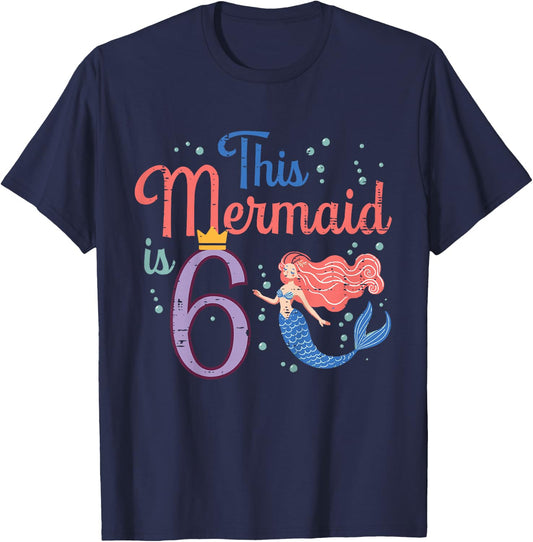 This Mermaid Is 6 6th Birthday Six Year Old Bday Girls Kids T-Shirt - T-Shirt | Navy