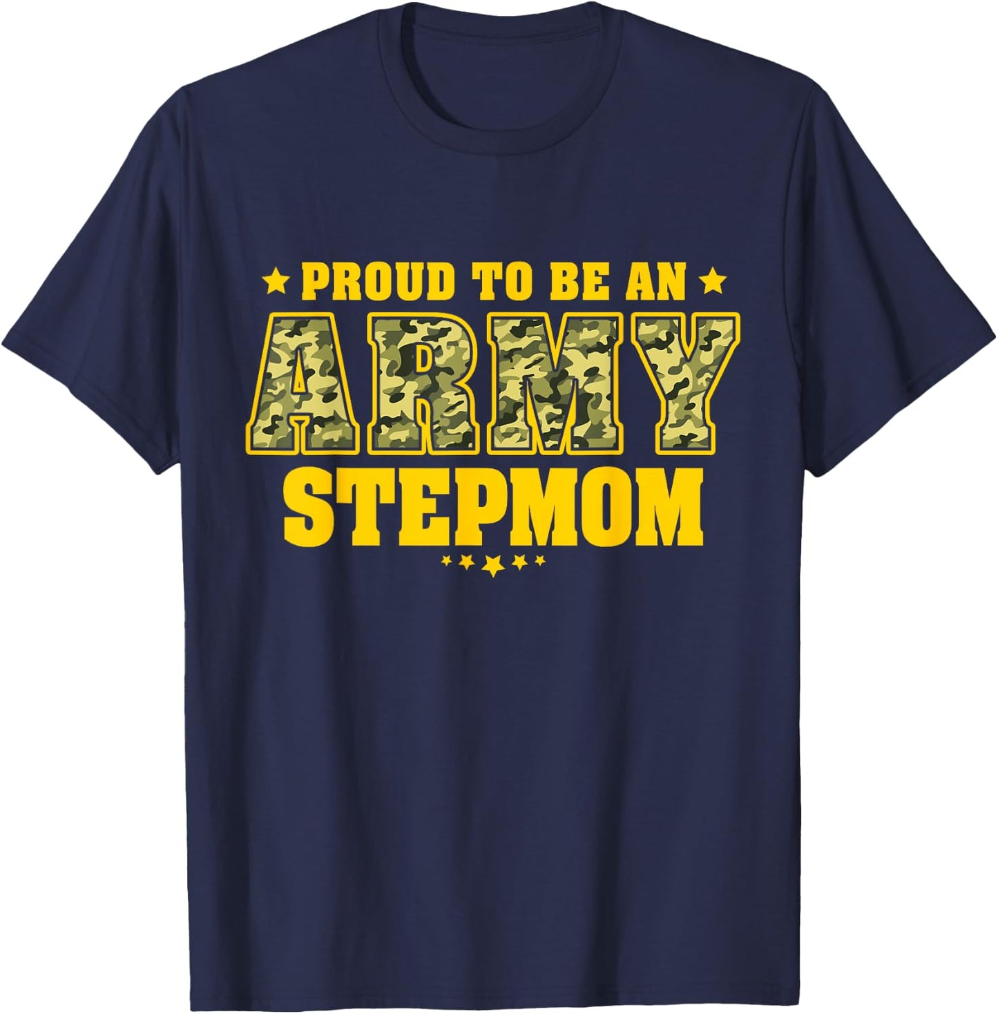Proud To Be An Army Stepmom - Camo Military Stepmother T-Shirt - T-Shirt | Navy