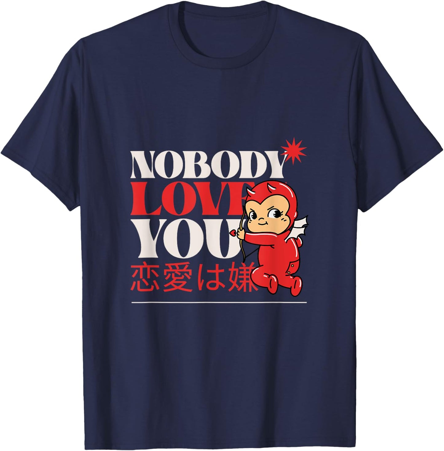 Nobody Love You Valentines Graphic T-Shirt - T-Shirt | Navy