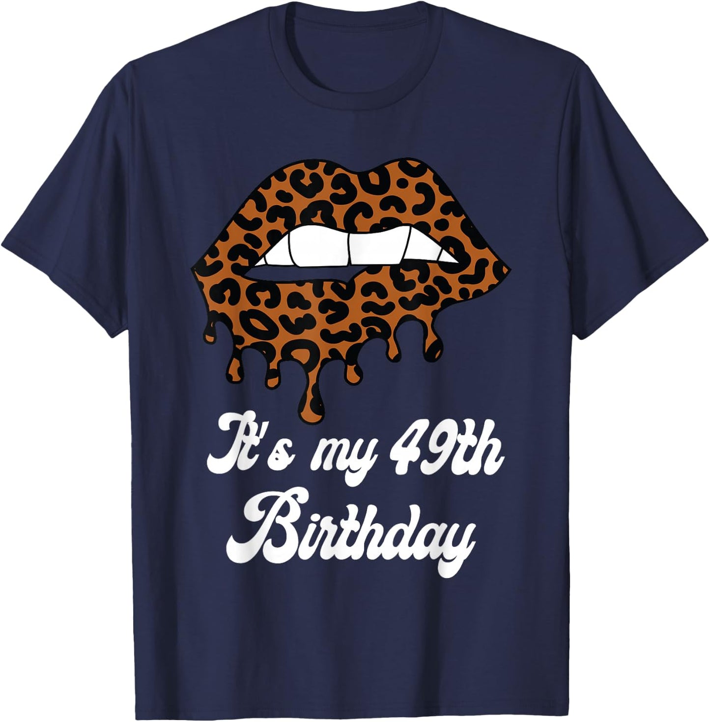 It's My 49th Birthday Leopard Print Lips Birthday T-Shirt - T-Shirt | Navy