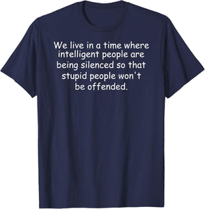 Time Where Intelligent People are Silenced, Funny, Jokes T-Shirt - T-Shirt | Navy