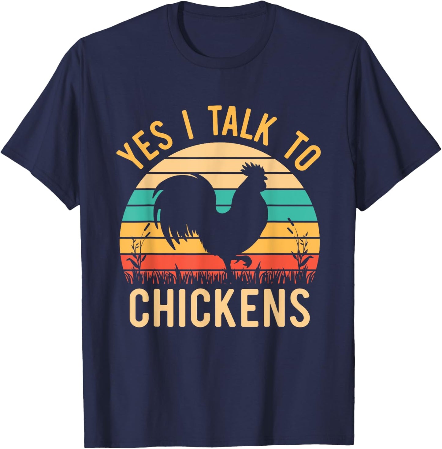 Yes I Talk To Chickens - Funny Farmer Love Chicken whisperer T-Shirt - T-Shirt | Navy