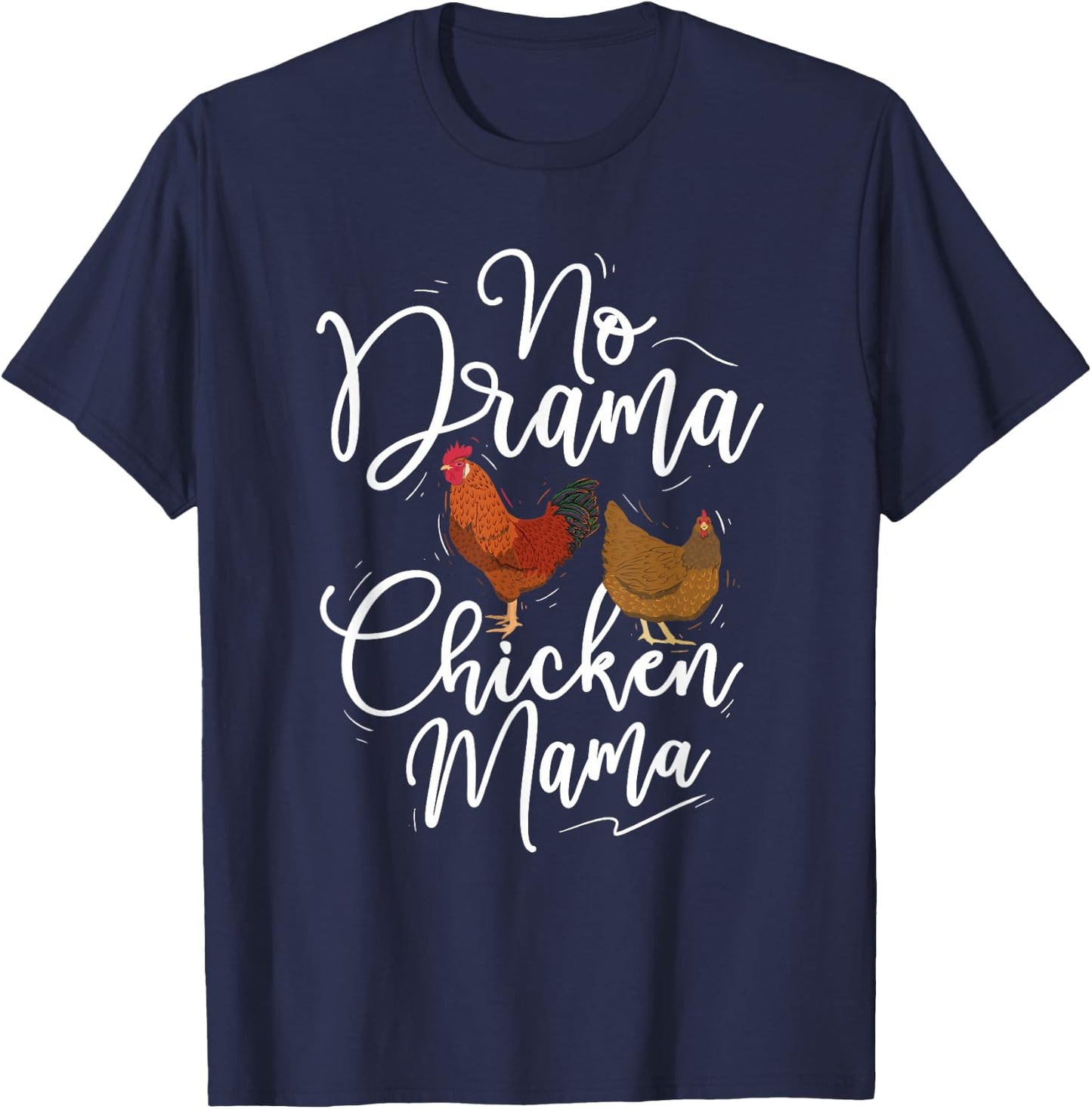 No Drama Chicken Mama - Farm Animal Chicken Lover Farming T-Shirt - T-Shirt | Navy
