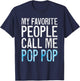 My Favorite People Call Me Pop Pop Shirt Men Fathers Day T-Shirt - T-Shirt | Navy