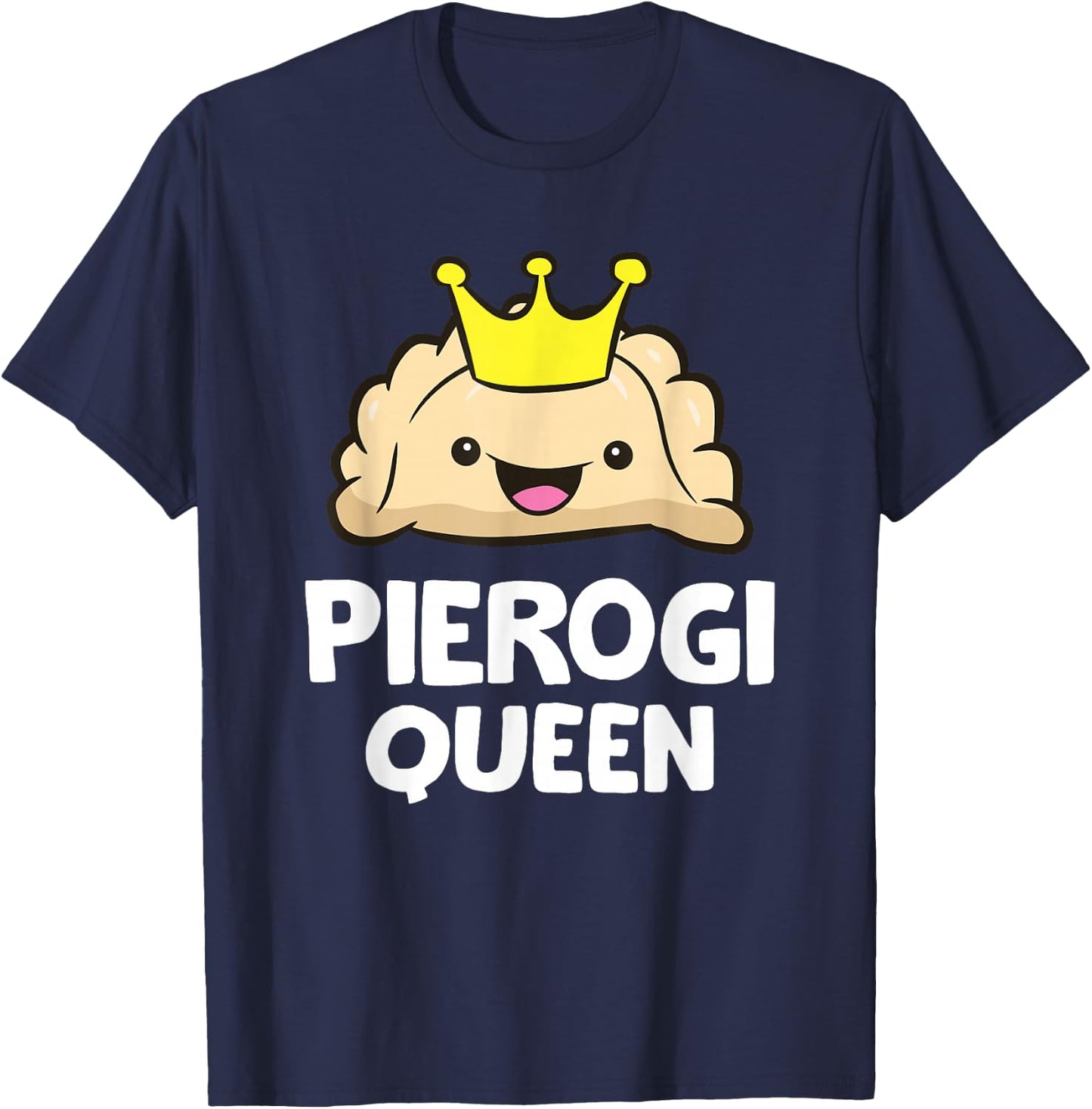 Pierogi King Pierogi Queen Polish Pierogi Funny Pierogi T-Shirt - T-Shirt | Navy