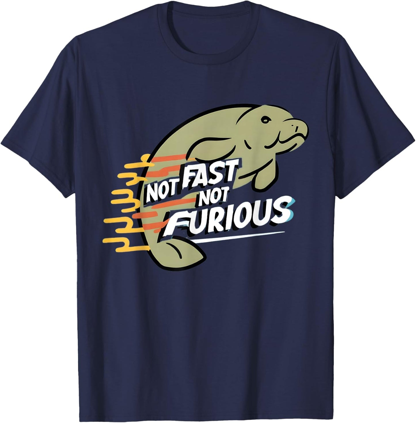 Not Fast Not Furious: Celebrate the Grace of Manatees T-Shirt - T-Shirt | Navy