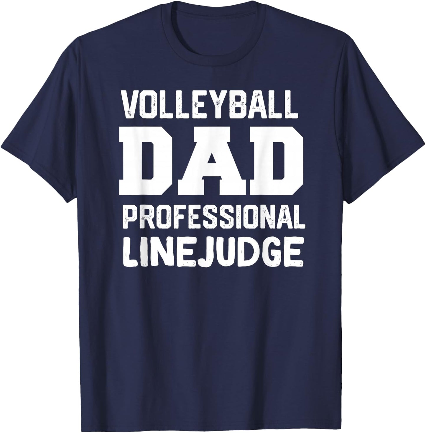 Volleyball Dad Professional Line Judge Volleyball T-Shirt - T-Shirt | Navy