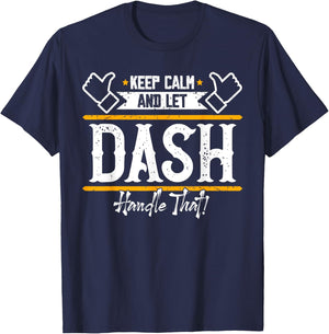 Dash | Keep Calm and let Dash handle that T-Shirt - T-Shirt | Navy