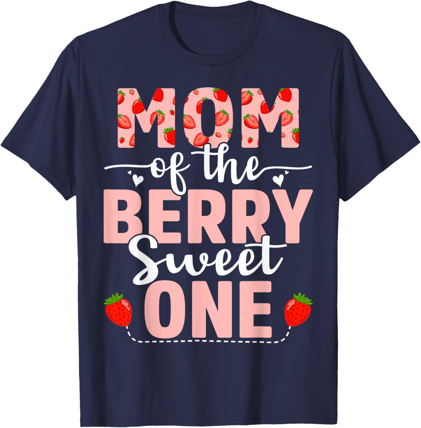 Mom Of The Berry Sweet One Birthday Strawberry Mom T-Shirt - T-Shirt | Navy
