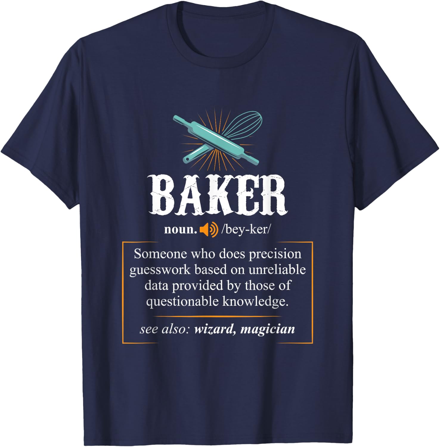 Baker T Shirts Definition I Funny Baking T-Shirt - T-Shirt | Navy