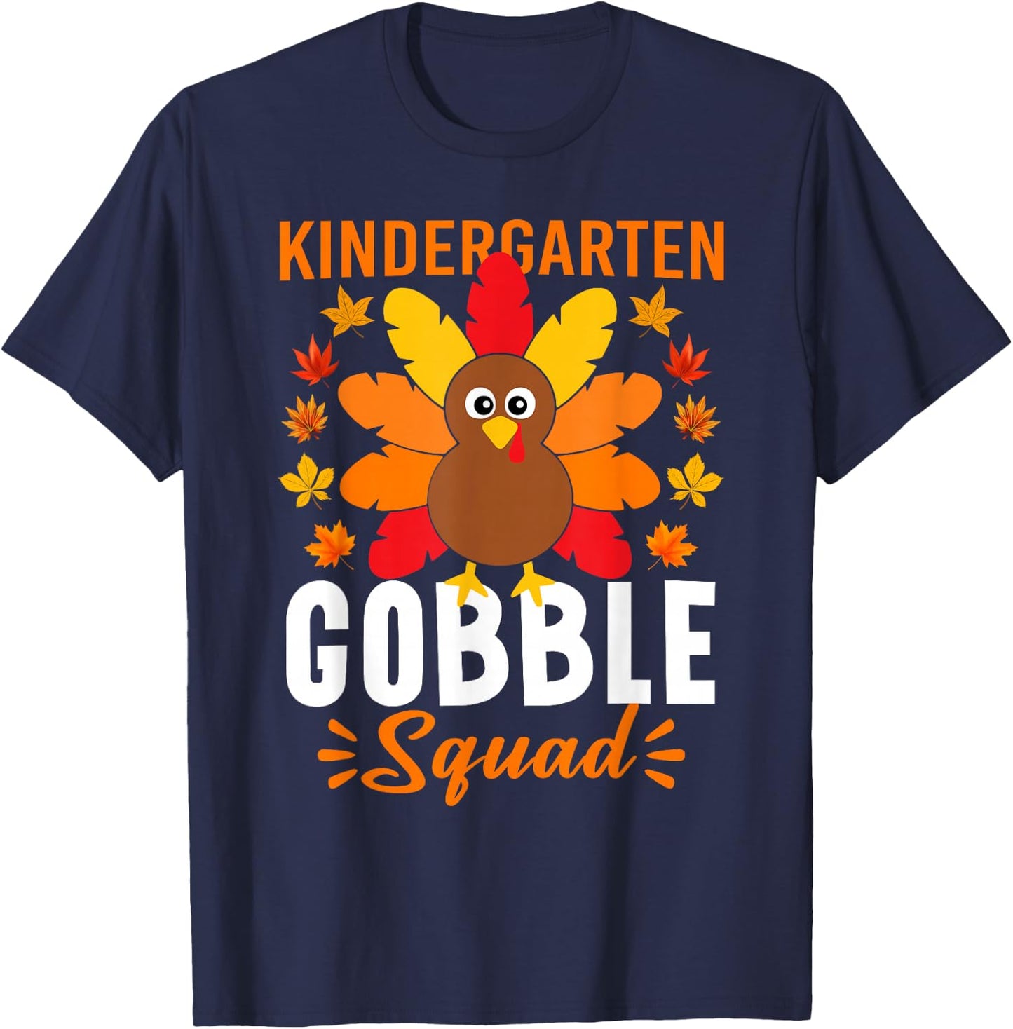 Kindergarten Gobble Squad Shirt Funny Turkey Thanksgiving T-Shirt - T-Shirt | Navy