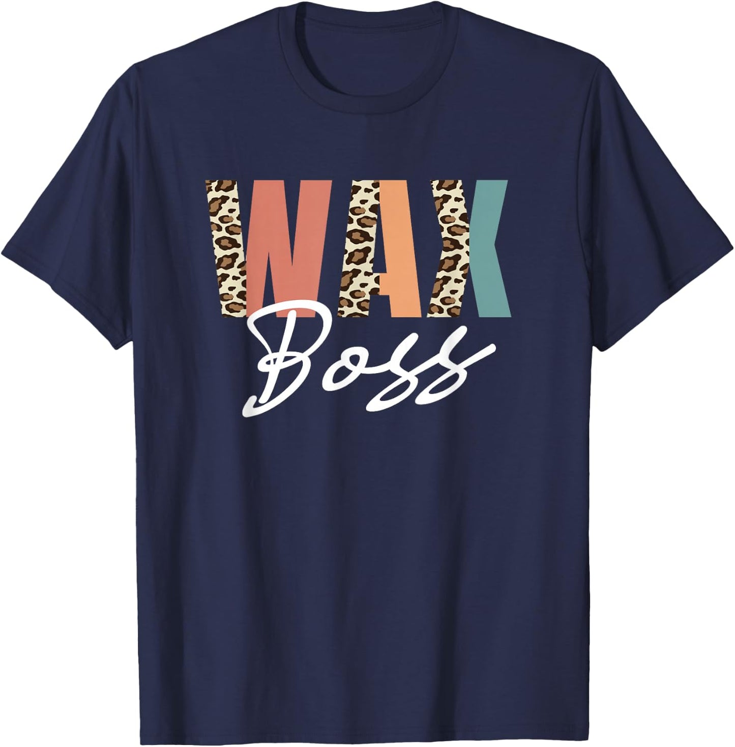Funny Wax Leopard Pattern Boss Wax Specialist Esthetician T-Shirt - T-Shirt | Navy