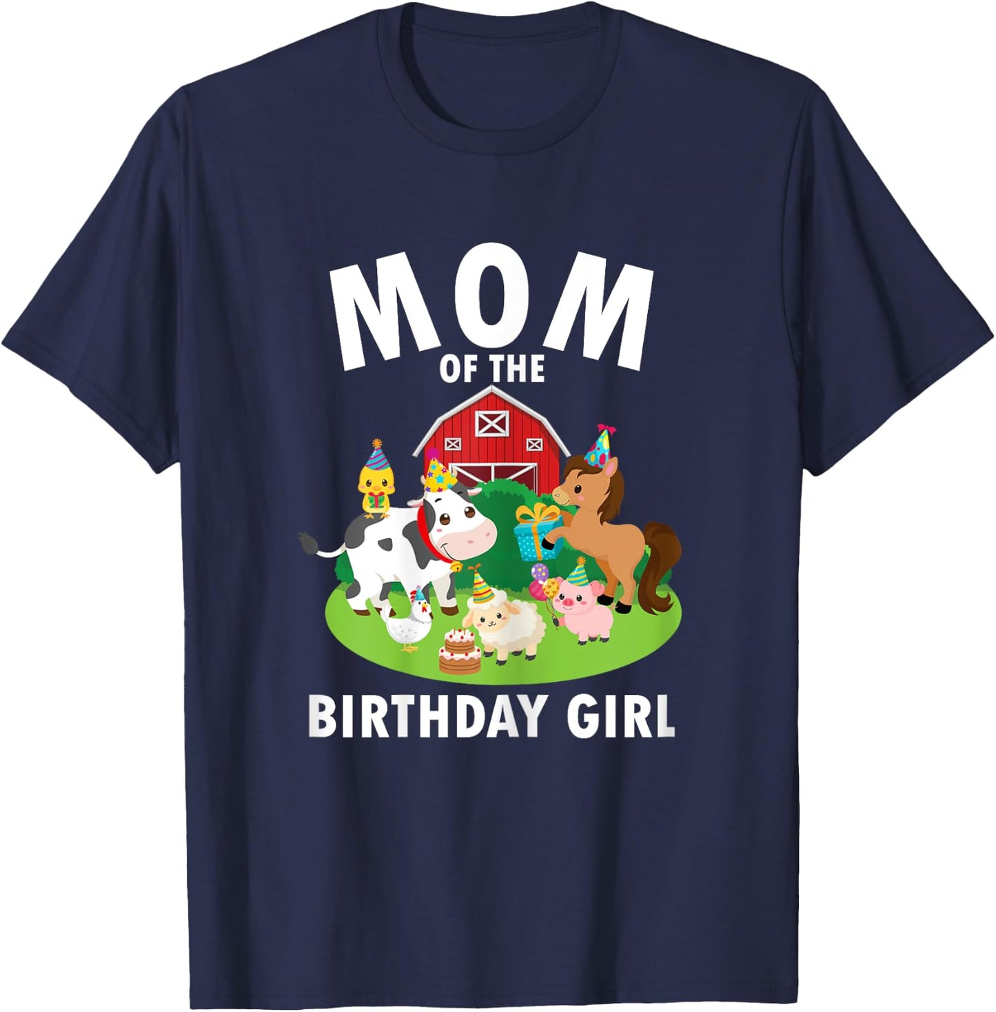 Mom Of The Birthday Girl Farm Animals Farm Theme Party T-Shirt - T-Shirt | Navy