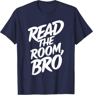 Read the Room Bro Socially Observant Individual Funny Social T-Shirt - T-Shirt | Navy
