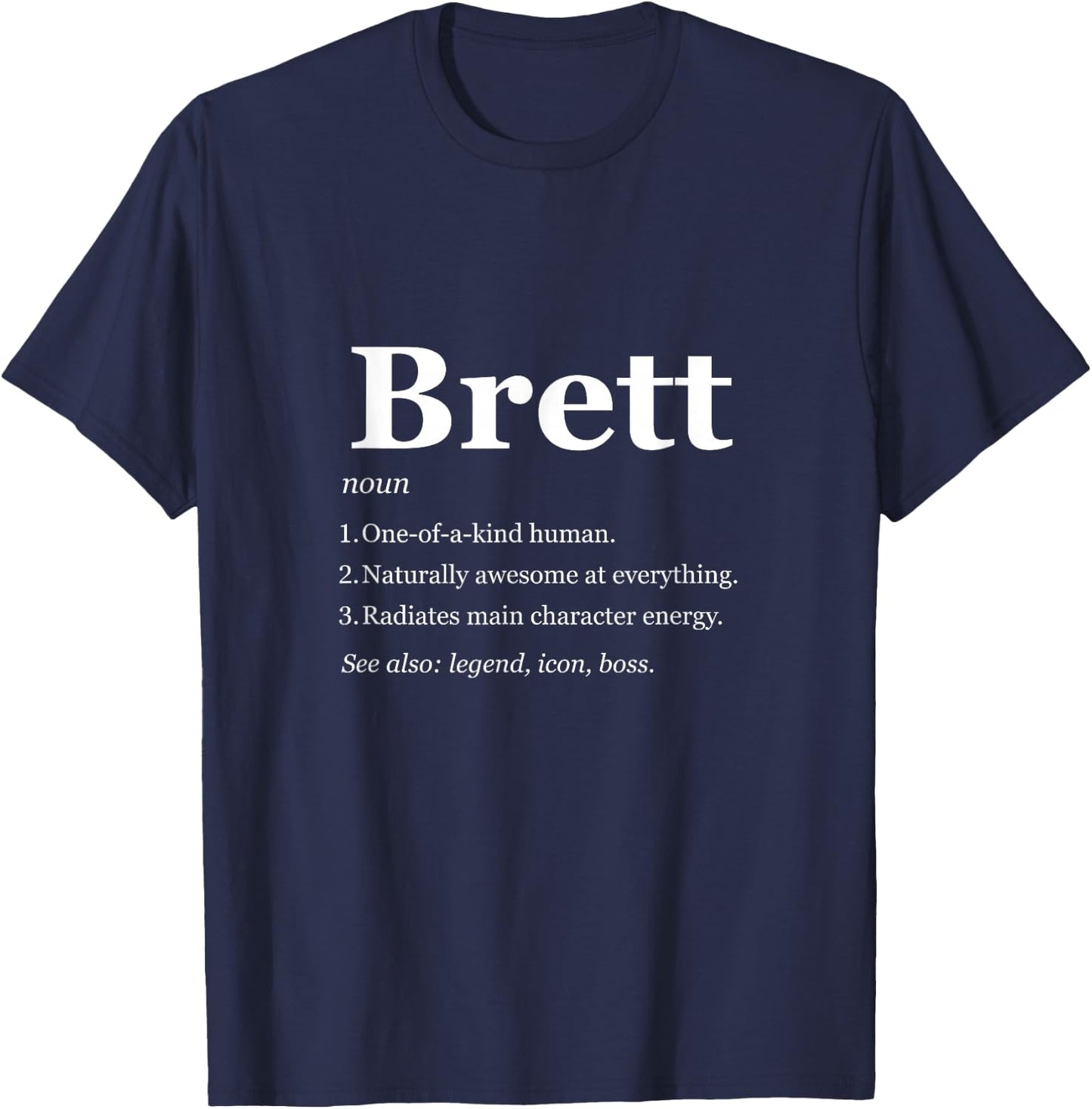 Brett Is A Legend Dictionary Definition Funny Saying T-Shirt - T-Shirt | Navy