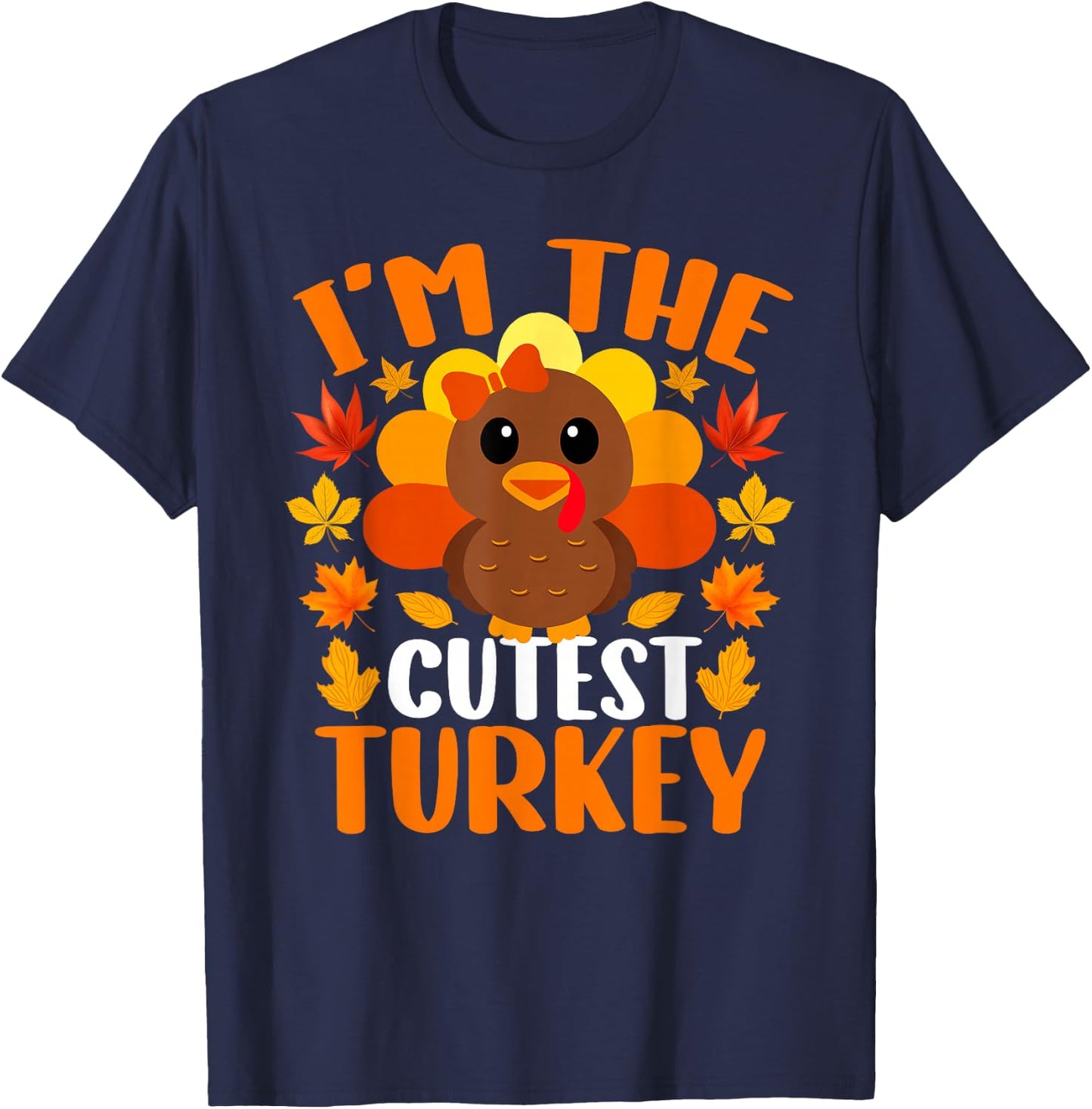 I'm The Cutest Turkey Shirt Funny Fall Autumn Thanksgiving T-Shirt - T-Shirt | Navy