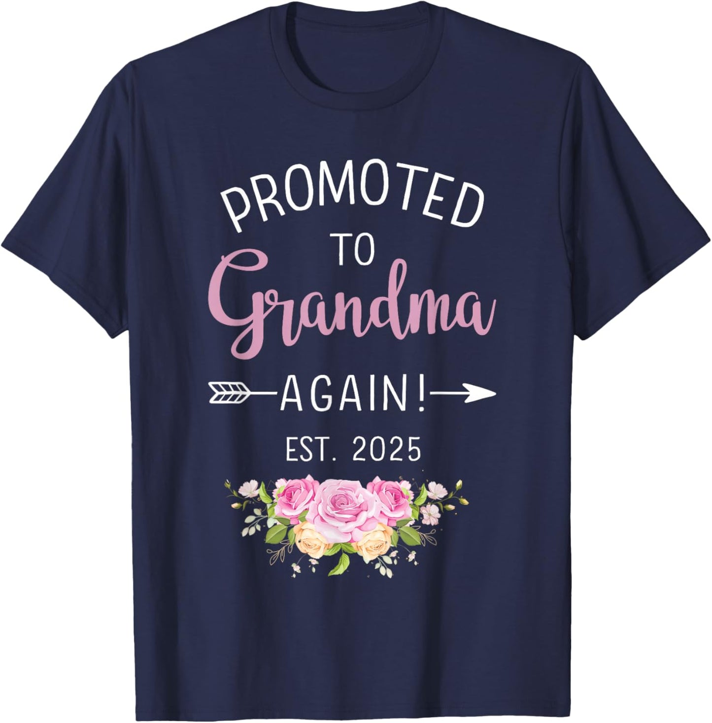 Promoted to grandma again est. 2025 flowers T-Shirt - T-Shirt | Navy