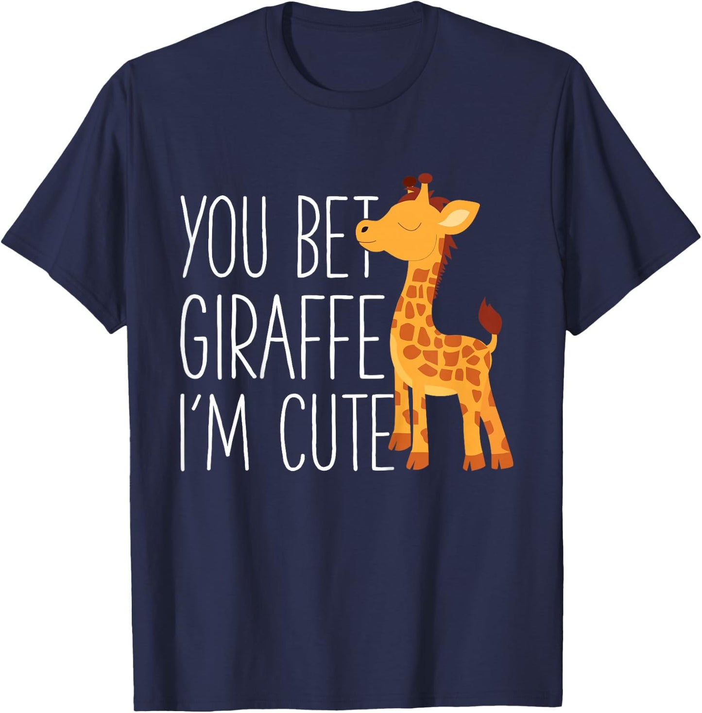 Kids You Bet Giraffe I'm Cute Baby Giraffe Zoo animals Lover T-Shirt - T-Shirt | Navy
