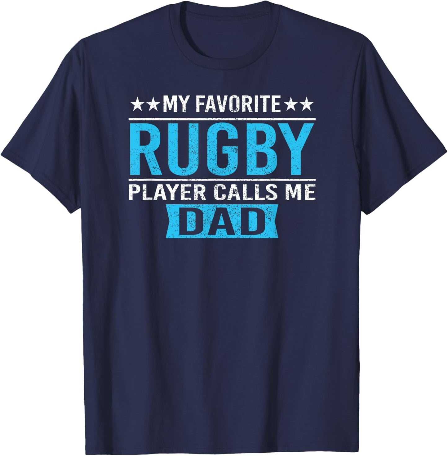 My Favorite Rugby Player Calls Me Dad T Shirt Rugby Dad Gift T-Shirt - T-Shirt | Navy