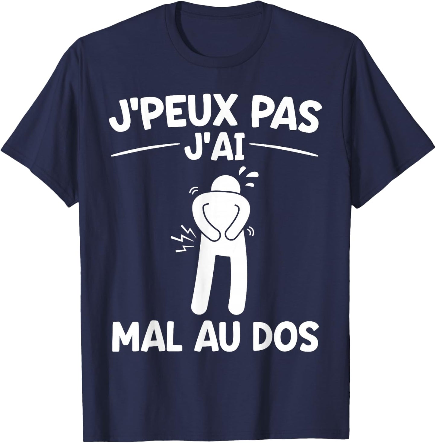 Je peux Pas J'ai mal au back | Recovery Injury Back , Black, S T-Shirt - T-Shirt | Navy