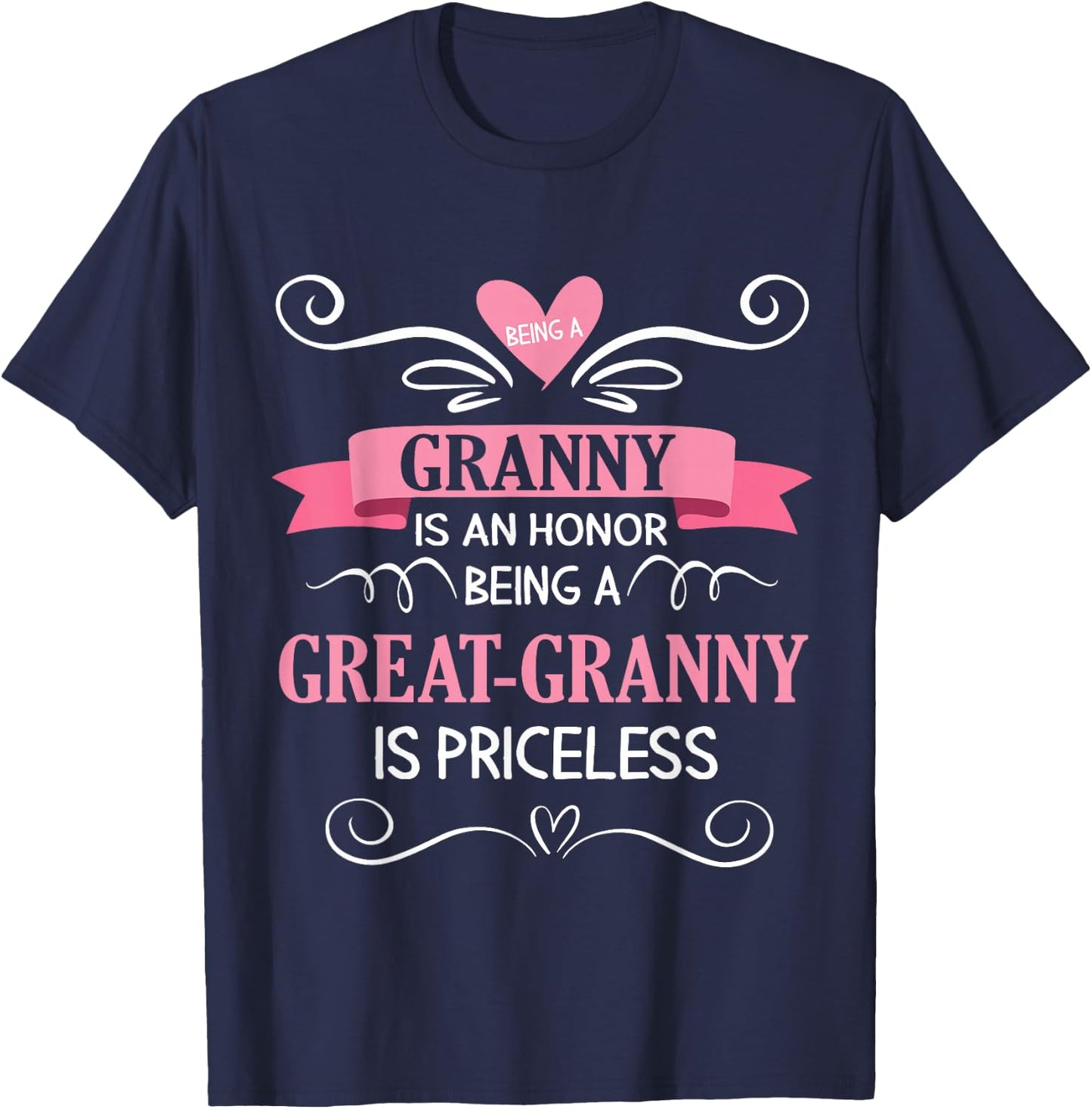 Being A Granny Is An Honor Being A Great Granny Is Priceless T-Shirt - T-Shirt | Navy