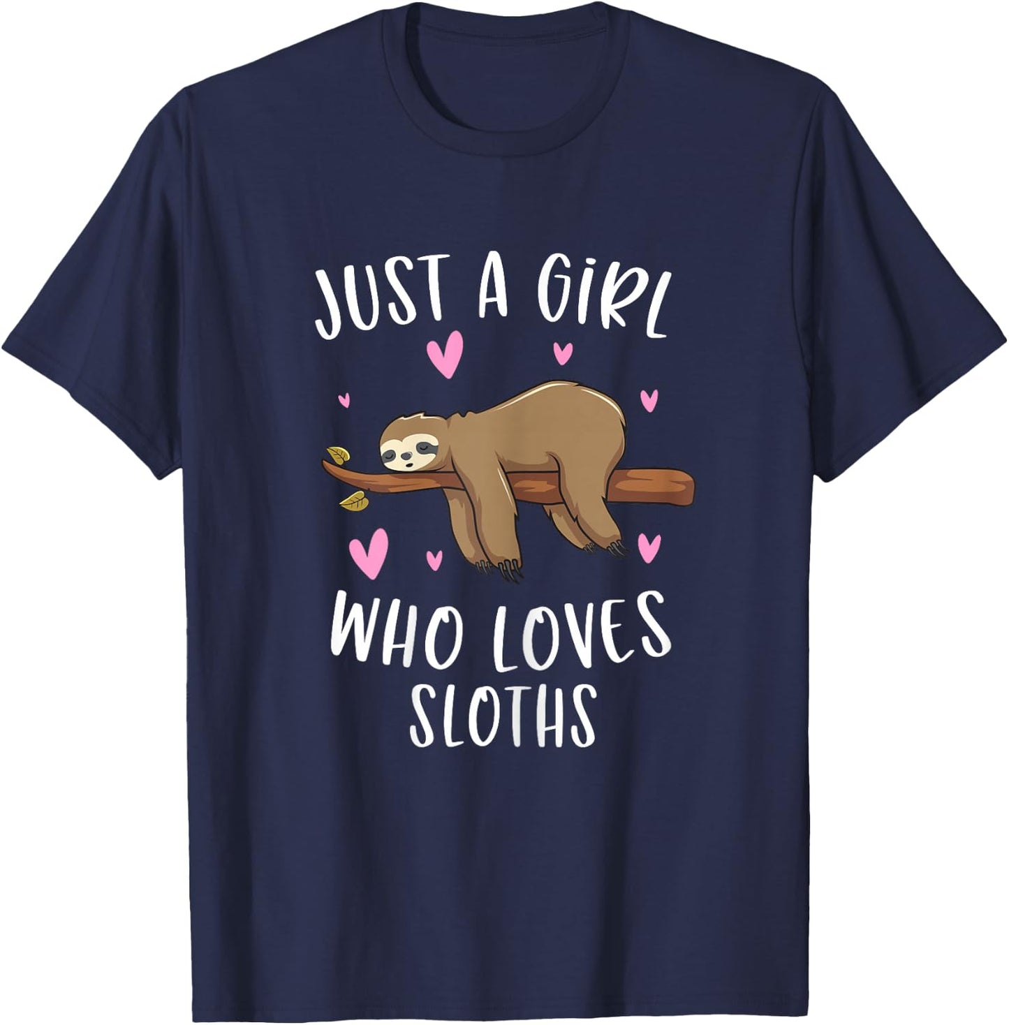 Just A Girl Who Loves Sloths Funny Sloth Gifts For Girls T-Shirt - T-Shirt | Navy