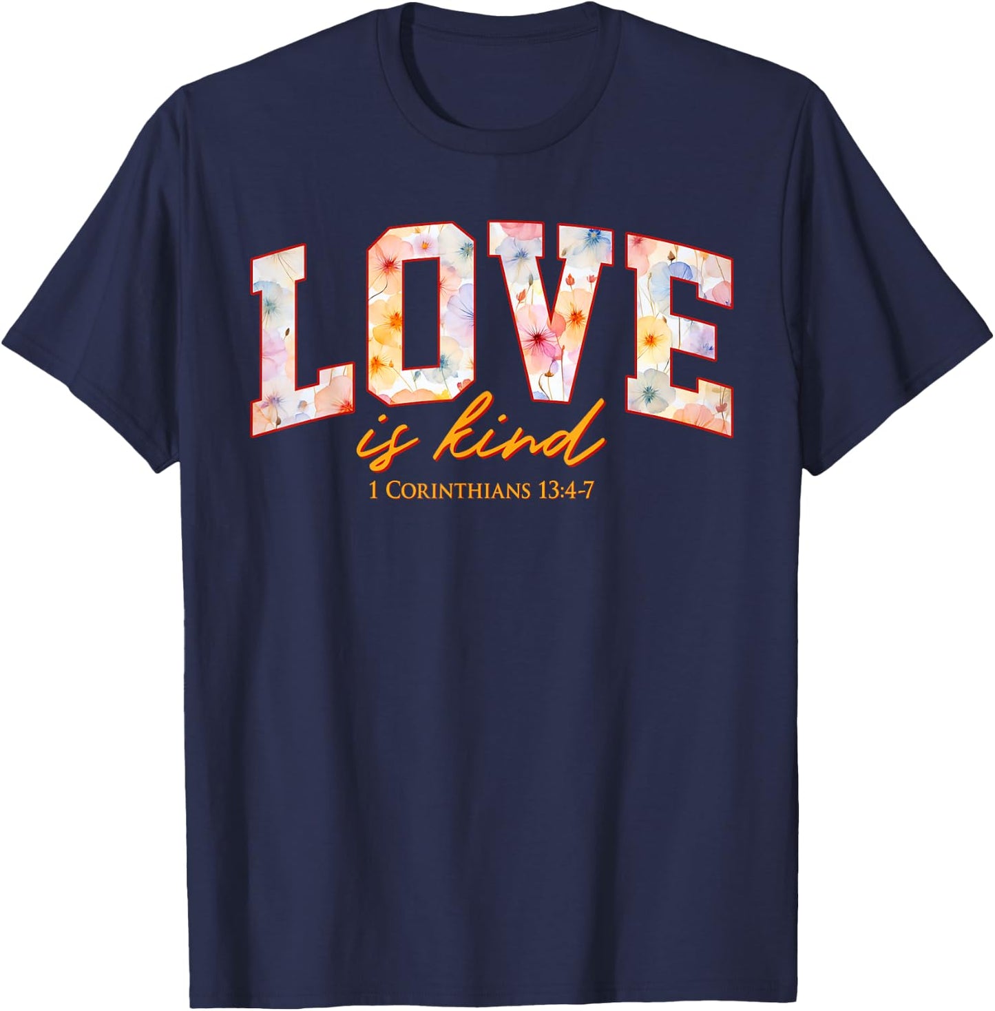 Love is Kind Made for More Style T-Shirt - T-Shirt | Navy