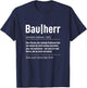 Bauherr Definition Handwerker Bauleiter Baustelle Hausbau T-Shirt - T-Shirt | Navy