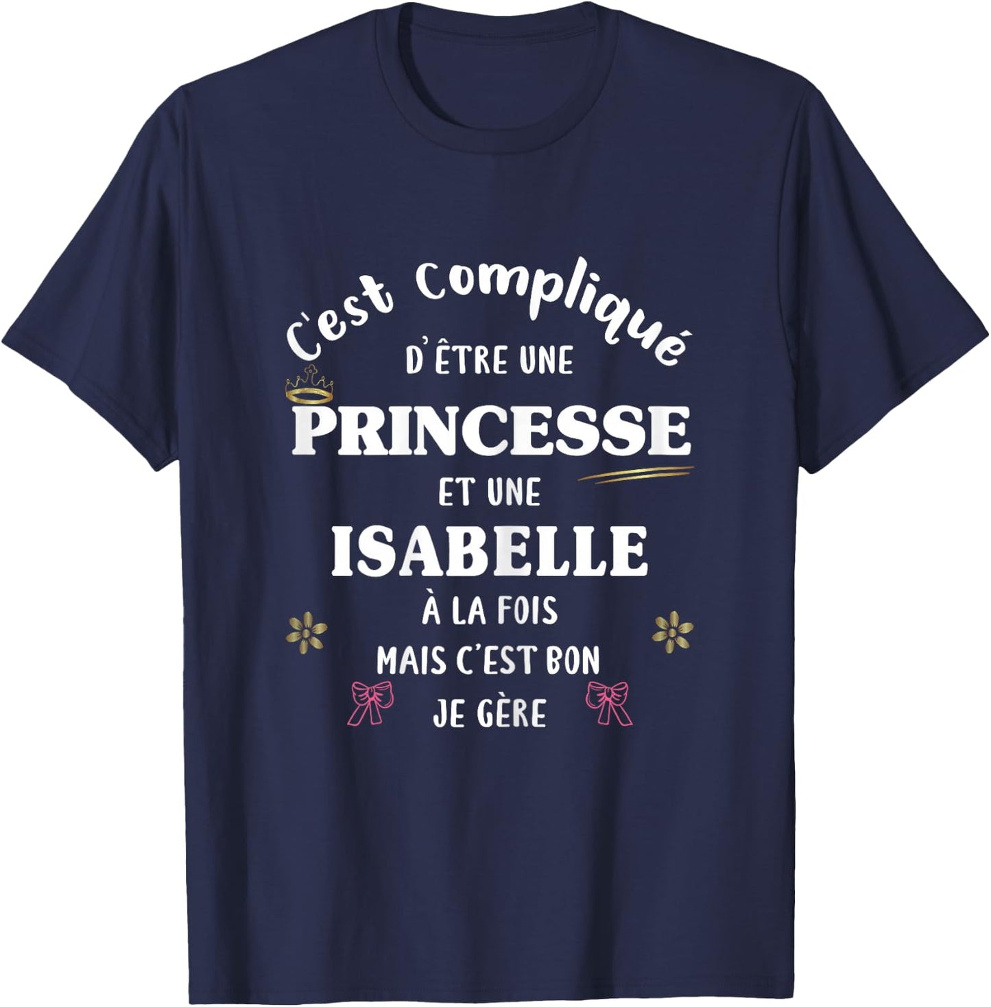 Women's Princess Humour Personalised Gift Isabelle , Black, Female X-Small T-Shirt - T-Shirt | Navy