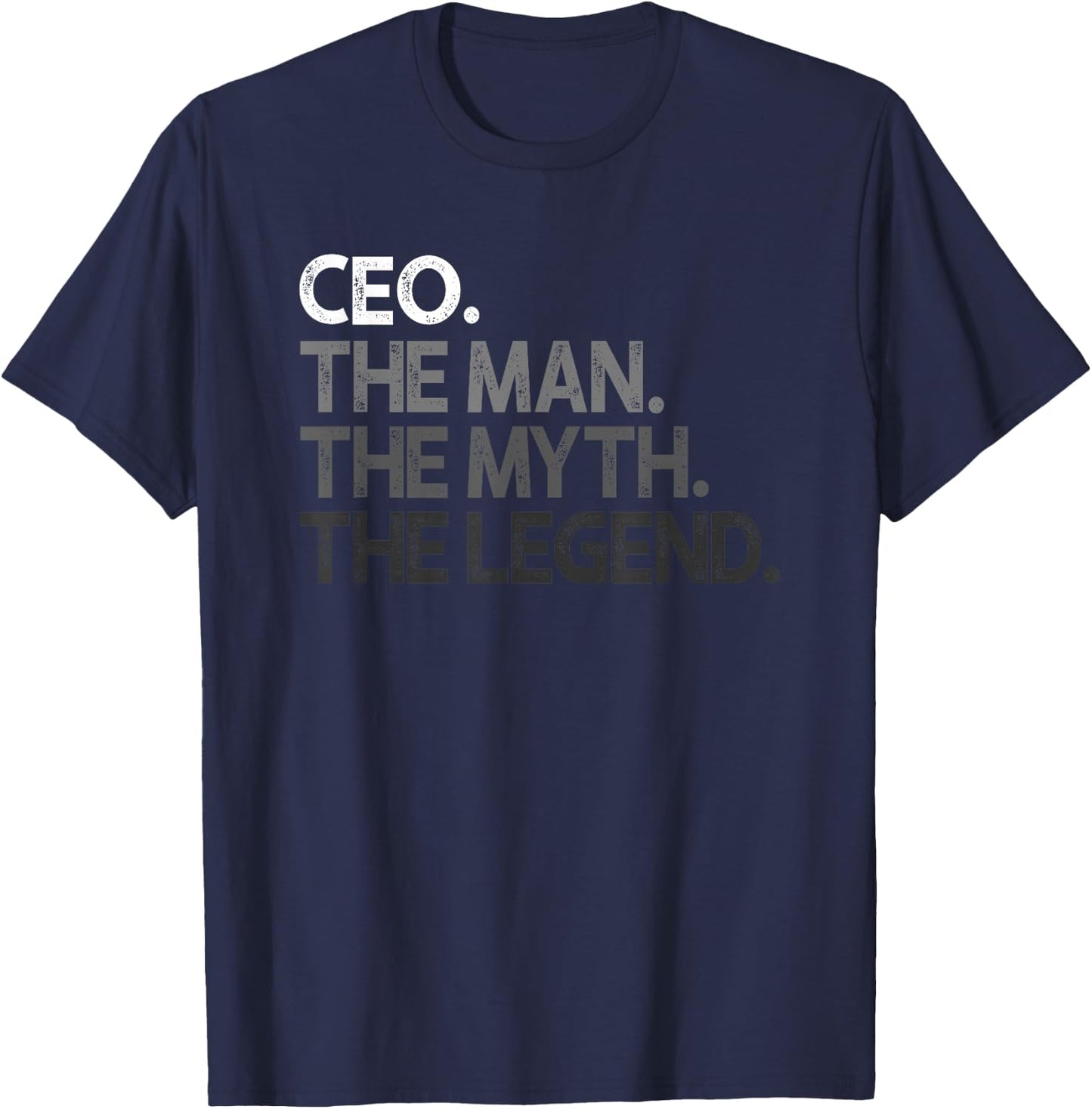 CEO Entrepreneur The Man Myth Legend Geschenk T-Shirt - T-Shirt | Navy