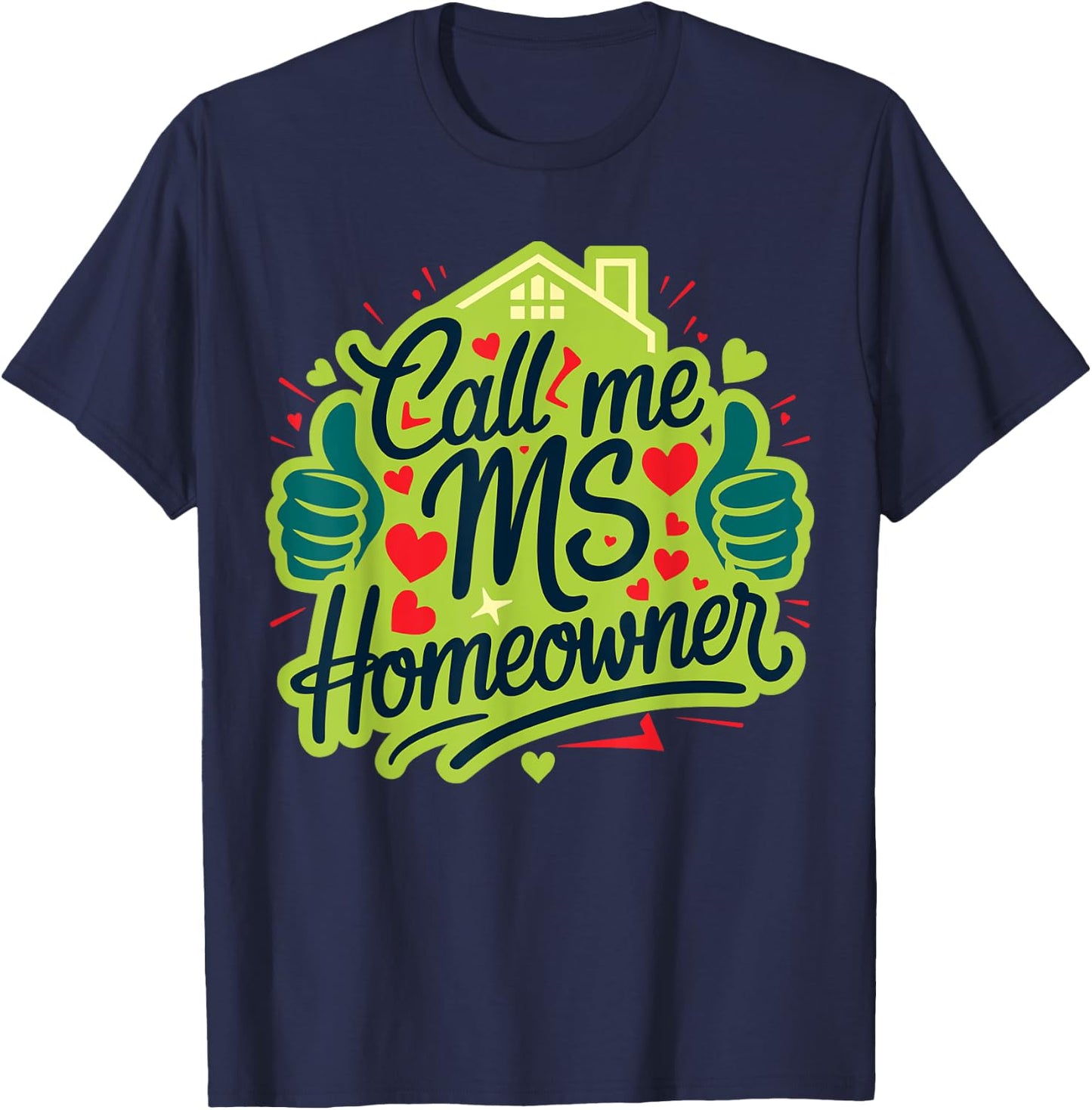 Call Me Ms Homeowner, Housewarming, Official Home Owner T-Shirt - T-Shirt | Navy