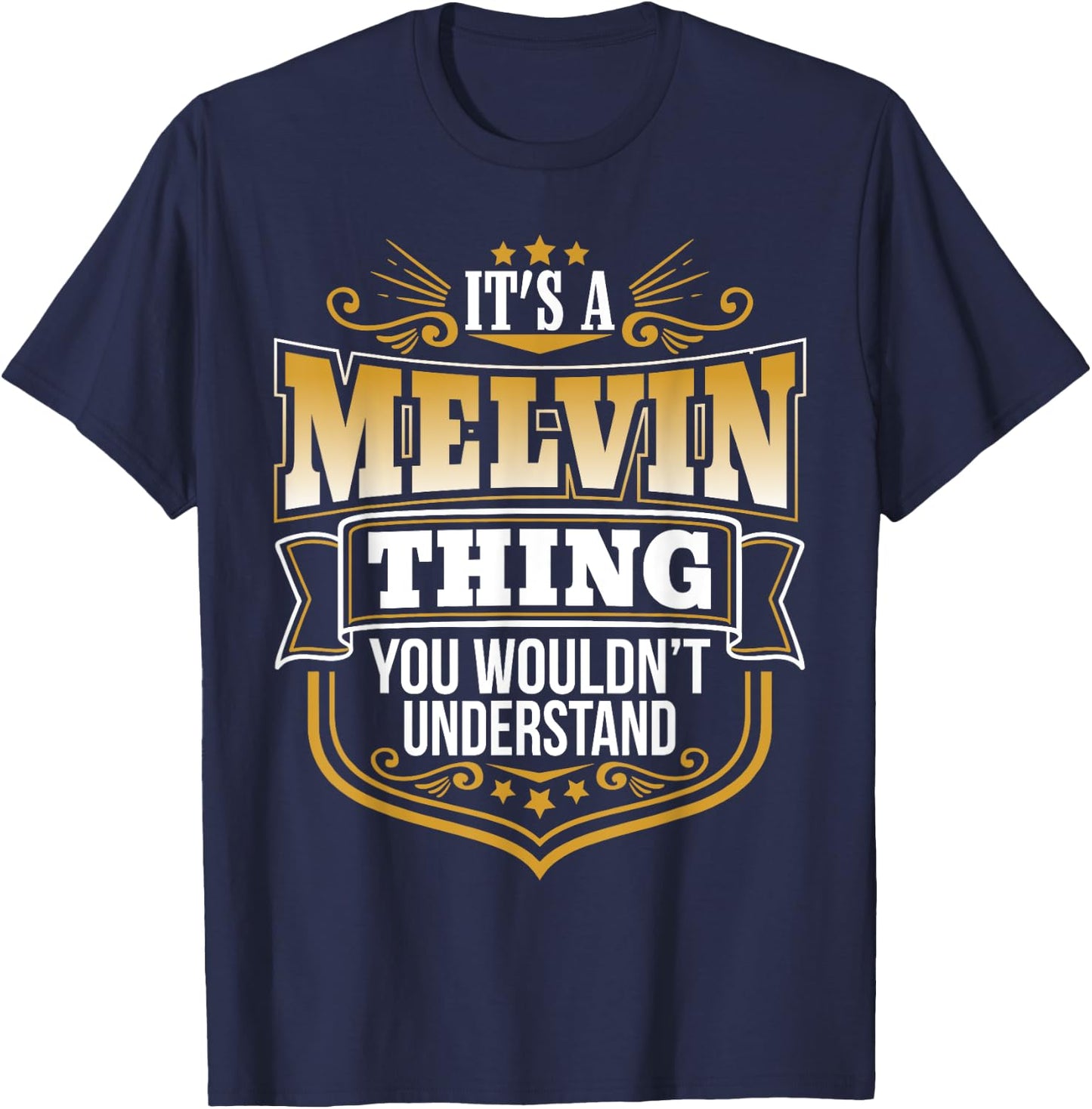 Its a Melvin thing you wouldnt understand Funny T-Shirt - T-Shirt | Navy