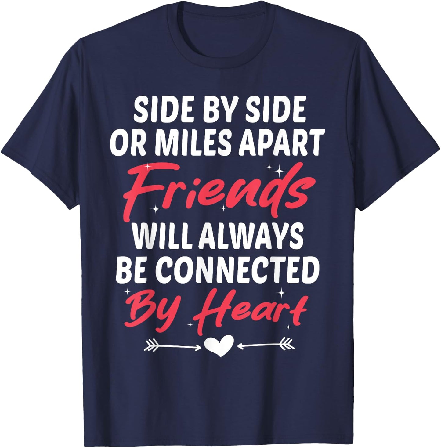 Side By Side Friends Will Always Connected By Heart friends T-Shirt - T-Shirt | Navy