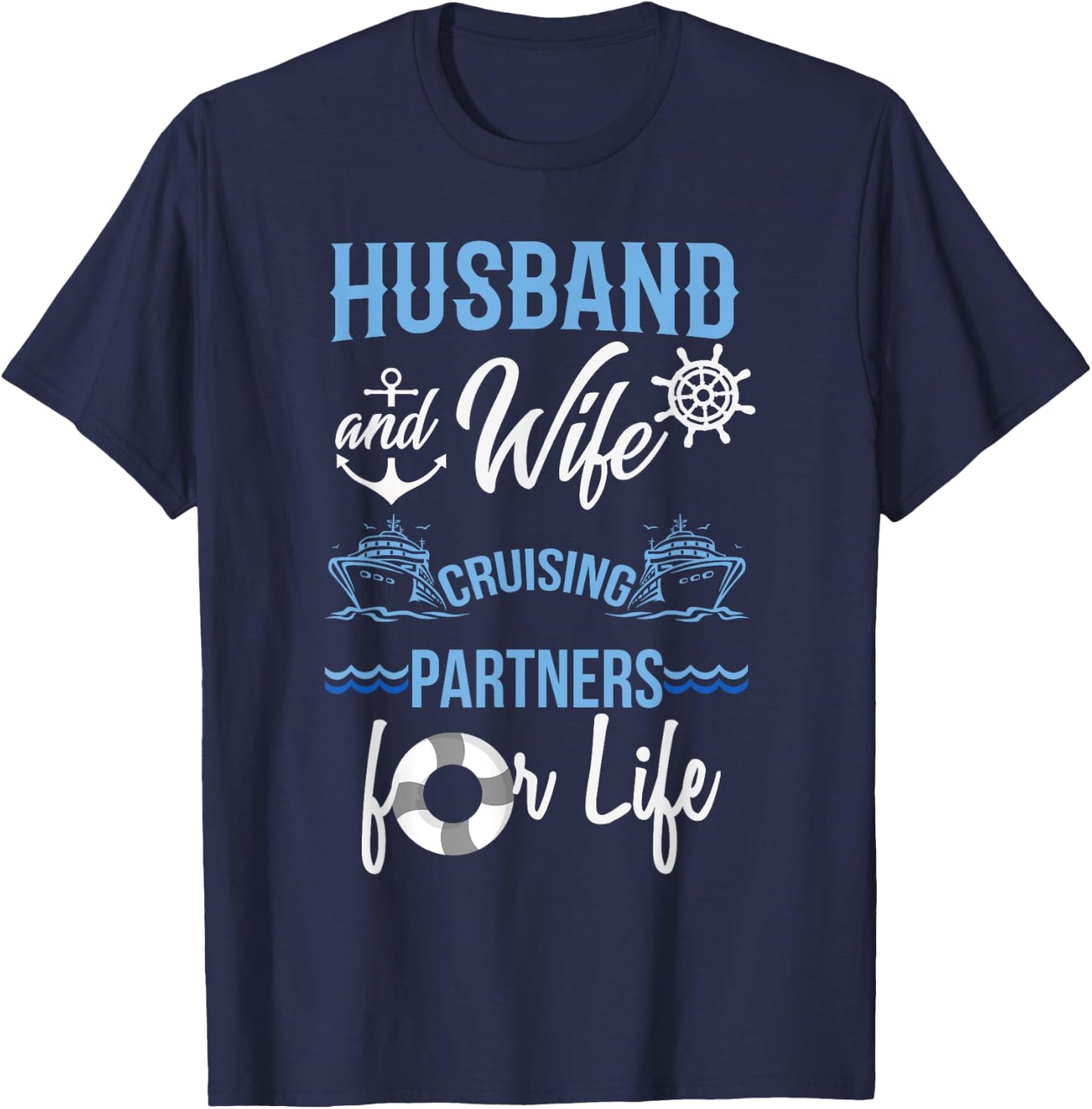 Husband and Wife Cruising Partners for Life Couples Cruise T-Shirt - T-Shirt | Navy