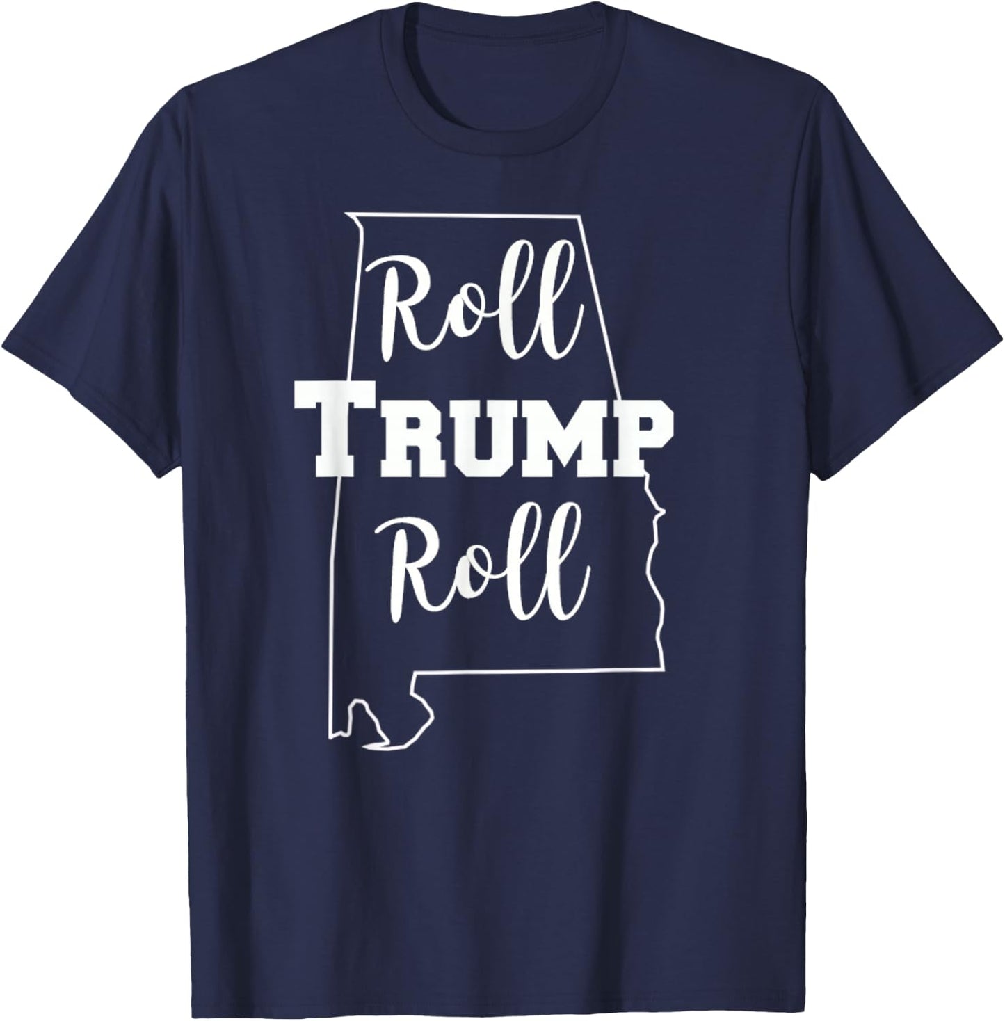 Roll Trump Roll Republican Party Alabama T-Shirt - T-Shirt | Navy