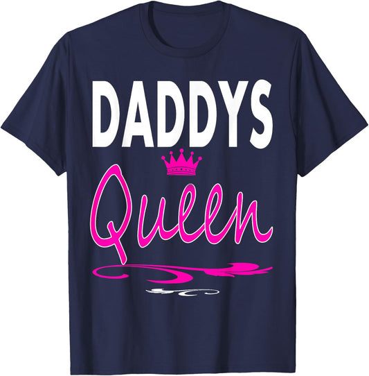 Daddys Queen Daddy's Queen Dad and Daughter Sayings Gift T-Shirt - T-Shirt | Navy
