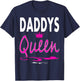 Daddys Queen Daddy's Queen Dad and Daughter Sayings Gift T-Shirt - T-Shirt | Navy